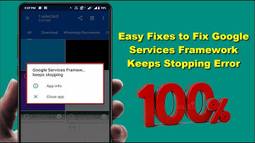 How to Fix Google Services Framework Keeps Stopping Error on Android Device