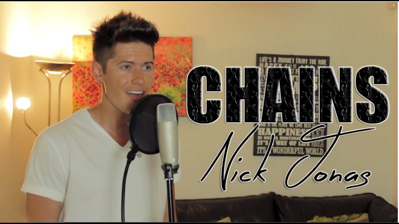 Nick Jonas Chains (Cover) YouTube