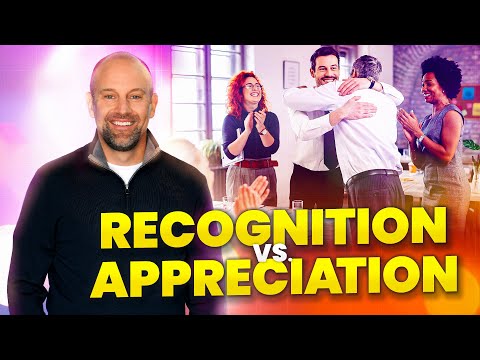 Why Appreciation Matters More than Recognition