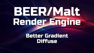 BEER/Malt Render Engine: Better Gradient Diffuse