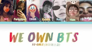 KS-girls (케이에스걸즈) - We Own BTS (Color Coded Lyrics) Resimi