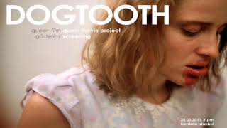 DOGTOOTH — LA GRANDE BOUFFE