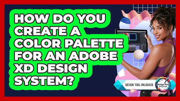 How Do You Create A Color Palette For An Adobe XD Design System? - Design Tool Unlocked