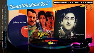 Baad Muddat Ke || KAASH (1987) || Kishore Kumar  || Rajesh Roshan || Farooq Qaiser | Vinyl RIP