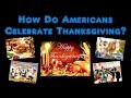 How Do Americans Celebrate Thanksgiving?