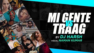 MI GENTE VS TRAAG DHOL REMIX - DJ HARSH GERMANY