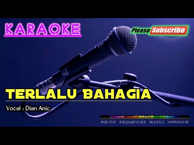TERLALU BAHAGIA -Dian Anic- KARAOKE class=