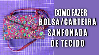 Como fazer Bolsa Sanfonada Tecido