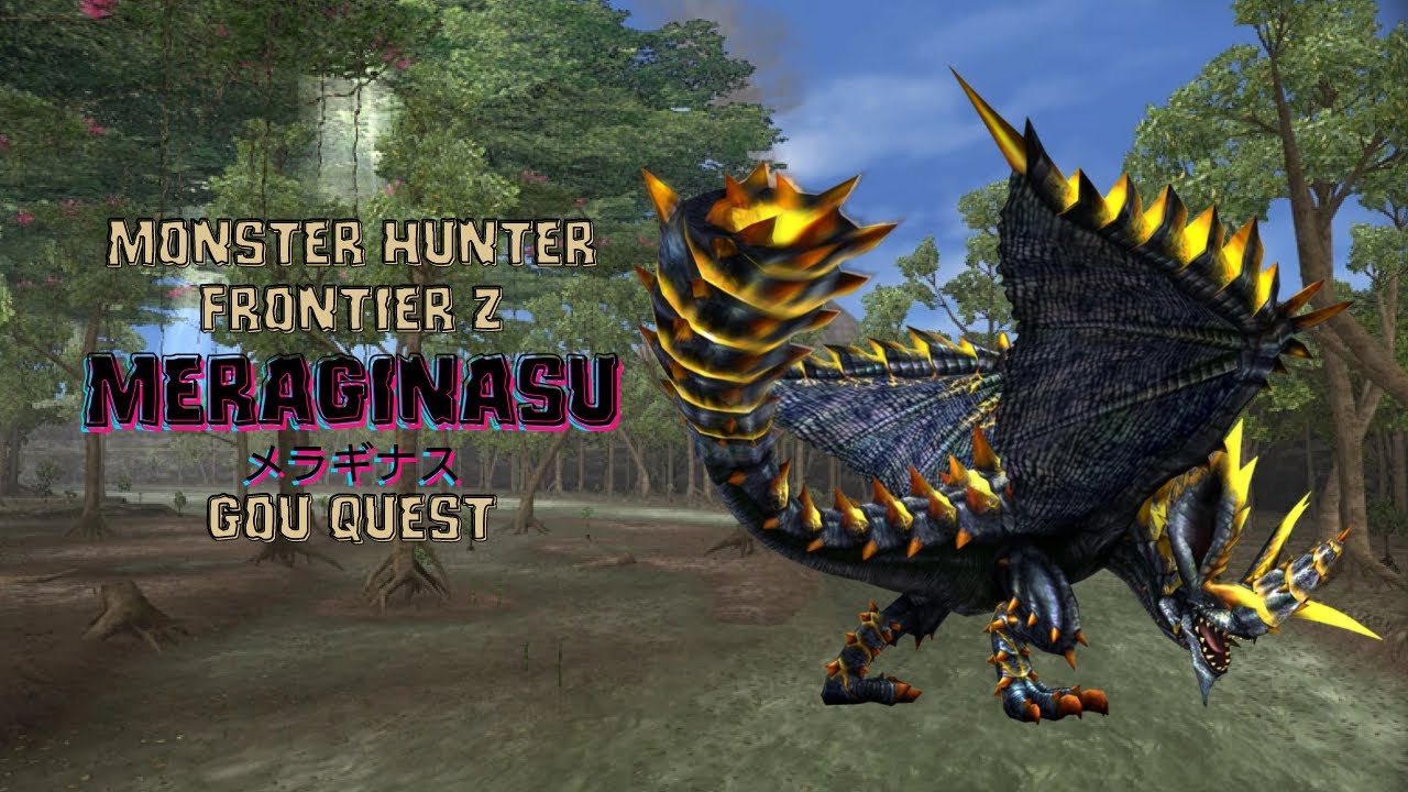 Monster Hunter Frontier Z: Meraginasu (メラギナス) Gou Quest. - YouTube