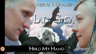 ♪ Lady Gaga - Hold My Hand 🎦 House Of The Dragon