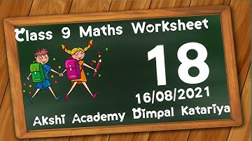 Class 9 Maths Worksheet 18|Doe Maths Worksheet 18 Class 9| 16 August 2021 | Akshi Academy
