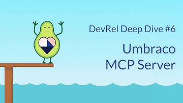 DevRel Deep Dive: Umbraco MCP Server