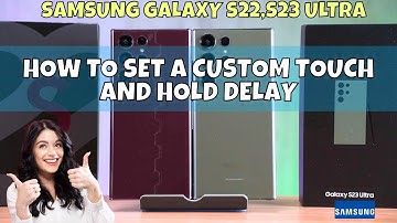 ✅ How to Set a Custom Touch and Hold Delay on Samsung Galaxy S22,S23 Ultra