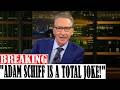 Bill Maher FINALLY Calls Out Adam Schiff On Live TV Brutal Moment Leaves Audience Stunned