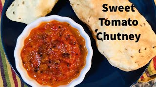 TOMATO SWEET CHUTNEY | SWEET TOMATO RELISH | Tamatar Ki Chutney