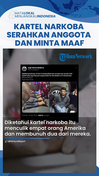 Kartel Narkoba Meksiko Kirim Surat Serahkan Anggotanya, Minta Maaf seusai Culik & Lakukan Pembunuhan