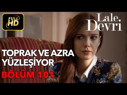 Lale Devri 101. Bölüm / Full HD (Tek Parça) - Toprak ve Azra Yüzleşiyor