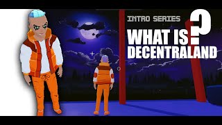 What is the Decentraland Virtual World / Metaverse? - Video 1/5 - Intro Series