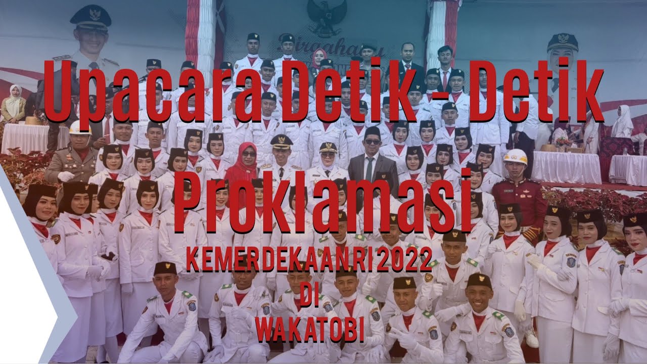 Upacara Pengibaran Bendera // Detik - Detik Proklamasi Kemerdekaan RI 2022 Di Wakatobi