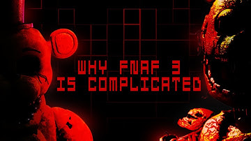 Why FNaF 3 is Complicated
