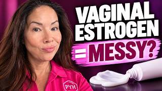 Vaginal Estrogen Without the Mess: What Are Your Options?