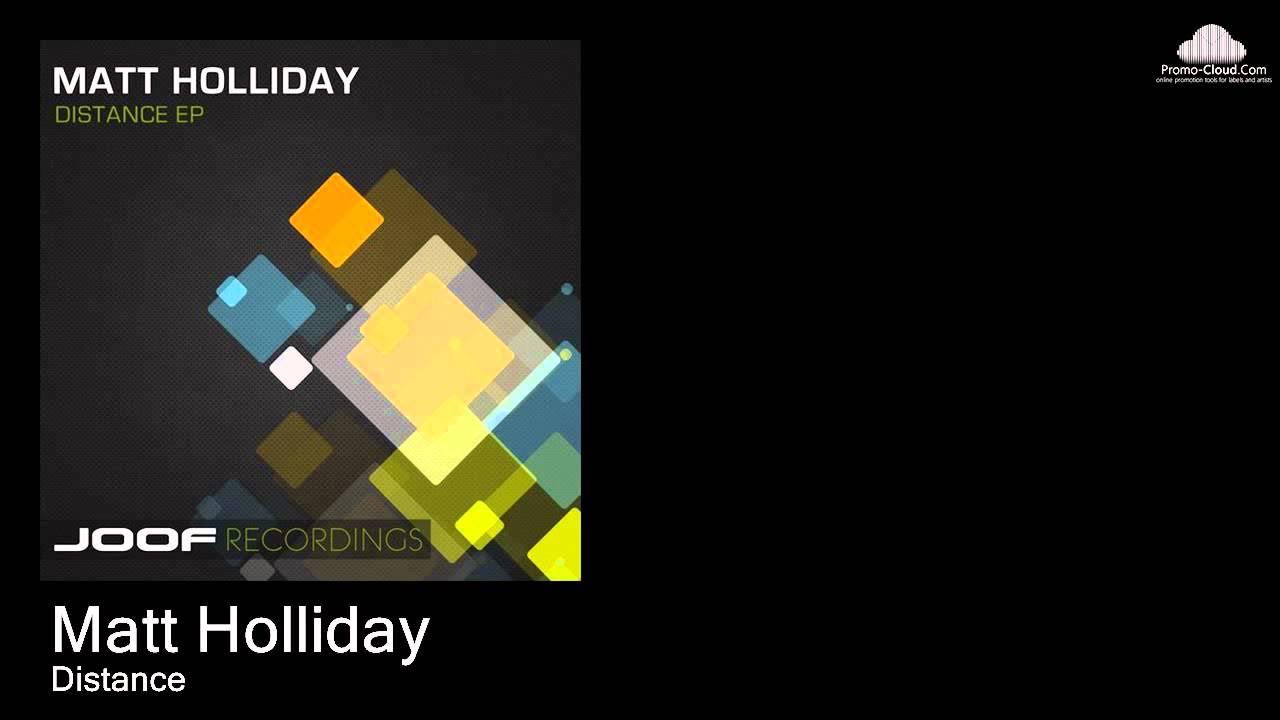 Matt Holliday - Distance (Original Mix) Matt Holliday - Distance (Original Mix)