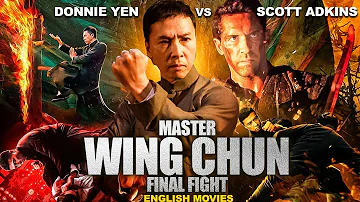 MASTER WING CHUN FINAL FIGHT - English Movie | Donnie Yen & Scott Adkins |Hollywood Hit Action Movie