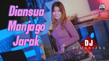 DJ MINANG TERBARU 2024 - DIANSUA MANJAGO JARAK || DJ DEMARIZKA