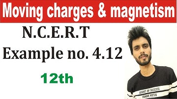 Physics N.C.E.R.T example 4.12 class 12th | example 4.12 physics class 12 | ex 4.12 physics class 12