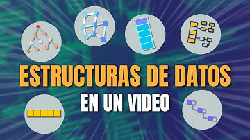 Todas las ESTRUCTURAS DE DATOS Explicadas en 1 VIDEO