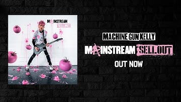 Machine Gun Kelly - Mainstream Sellout (maybe trailer)