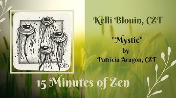15 Minutes of Zen! Zentangle© method of drawing! Mystic.