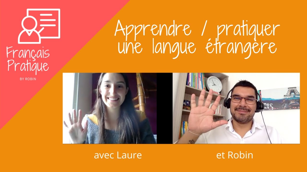 Apprendre et pratiquer une langue étrangère - YouTube