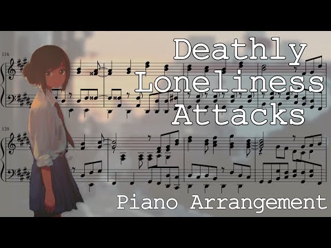 Deathly Loneliness Attacks (猛独が襲う) Piano Arrangement and English Sub 【ピアノ楽譜】