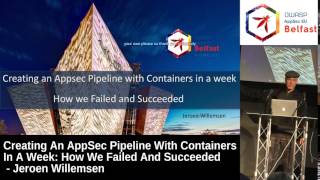 AppSec EU 2017 Creating An AppSec Pipeline With Containers In A Week by Jeroen Willemsen.mp4