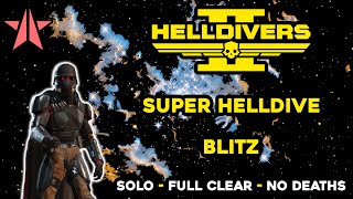 Helldivers 2 - Blitz (Solo, Full Clear, Deathless, Super Helldive)