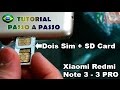 Xiaomi Redmi note 3 e 3 PRO -  2 Chip + MicroSD - (Tutorial Brasil)