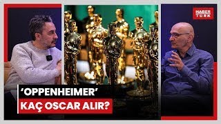 ‘Oppenheimer’ kaç Oscar alır?