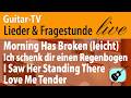 71. Lieder-Fragestunde • Morning Has Broken, Love Me Tender, I Saw Here Standing There• 8.4.26 -19 h