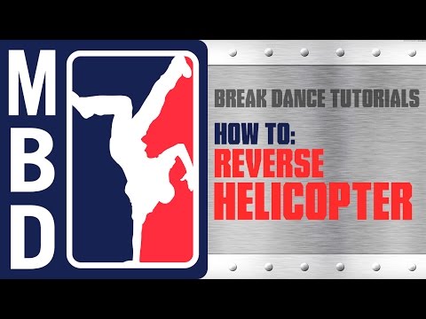 Break Dance Tutorials - How to: Reverse Helicopter