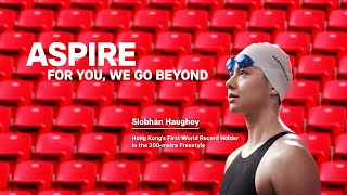 【AIA X Siobhán Haughey】 ASPIRE. For You, We Go Beyond