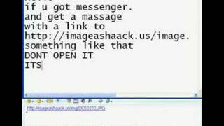 MSN WORM.....OMFG !!! MSN VIRUS WARNING !!! WATSH THIS !!!!!