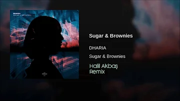 Dharıa - Sugar & Brownies (Halil Akbaş Remix)
