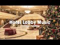 Luxury Hotel Lobby Christmas Jazz Elegant Lounge Music For Relax Work Holiday Mood 
