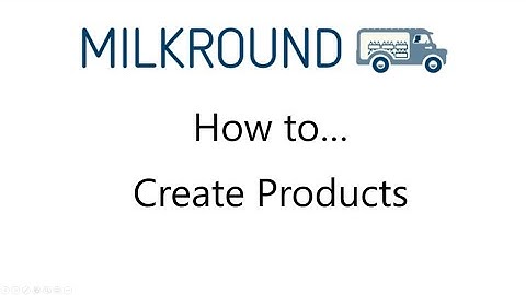 MilkRound   How to Create Products