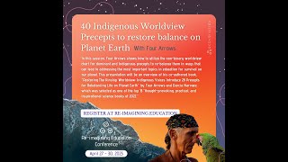 How Can We Use 40 Indigenous worldview precepts to Restore Balance on Planet Earth | REC 3.0