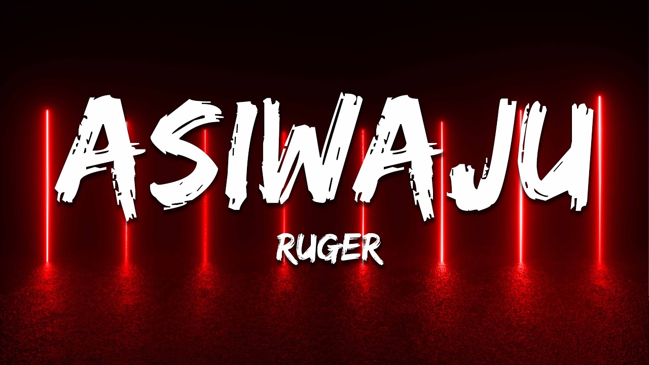 Ruger - Asiwaju (Lyrics)