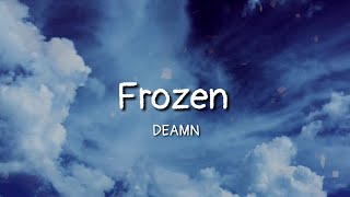 DEAMN - Frozen (lyrics)