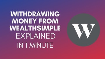 How To Withdraw Money From Wealthsimple? (2024)