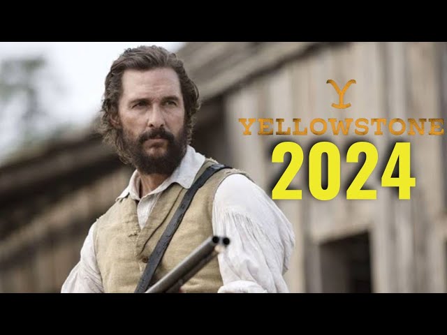 Matthew McConaughey-led Yellowstone Spinoff "2024" Official Trailer | Release Date Announced | Story